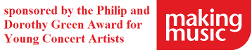 Supported by Making Music’s Philip & Dorothy Green Award for Young Concert Artists scheme Making music logo